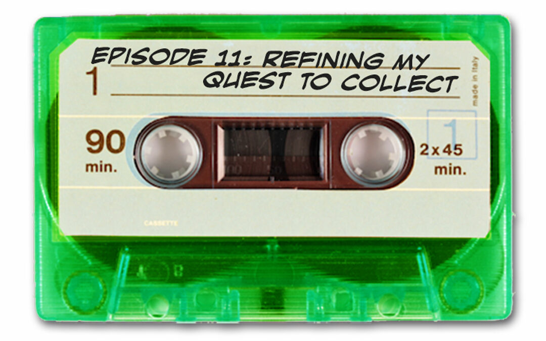 Refining my Quest to Collect (Branded Podcast Archive)