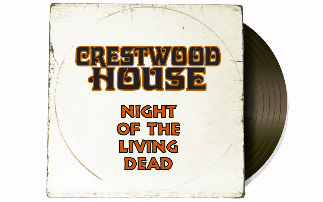 Crestwood House: Night of the Living Dead