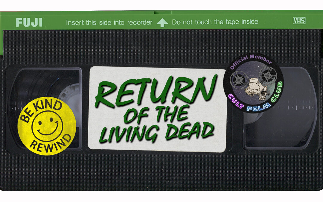 Cult Film Club: The Return of the Living Dead